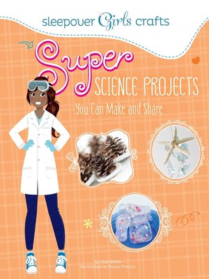 cover image of Super Science Projects You Can Make and Share